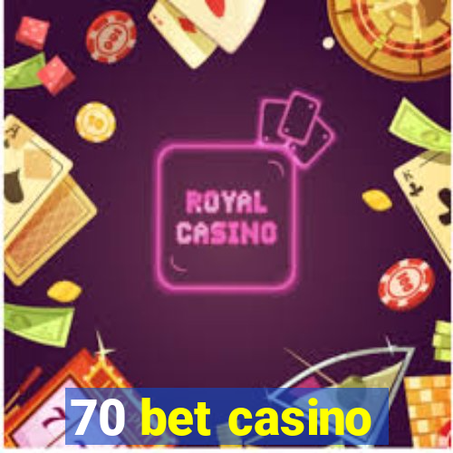 70 bet casino